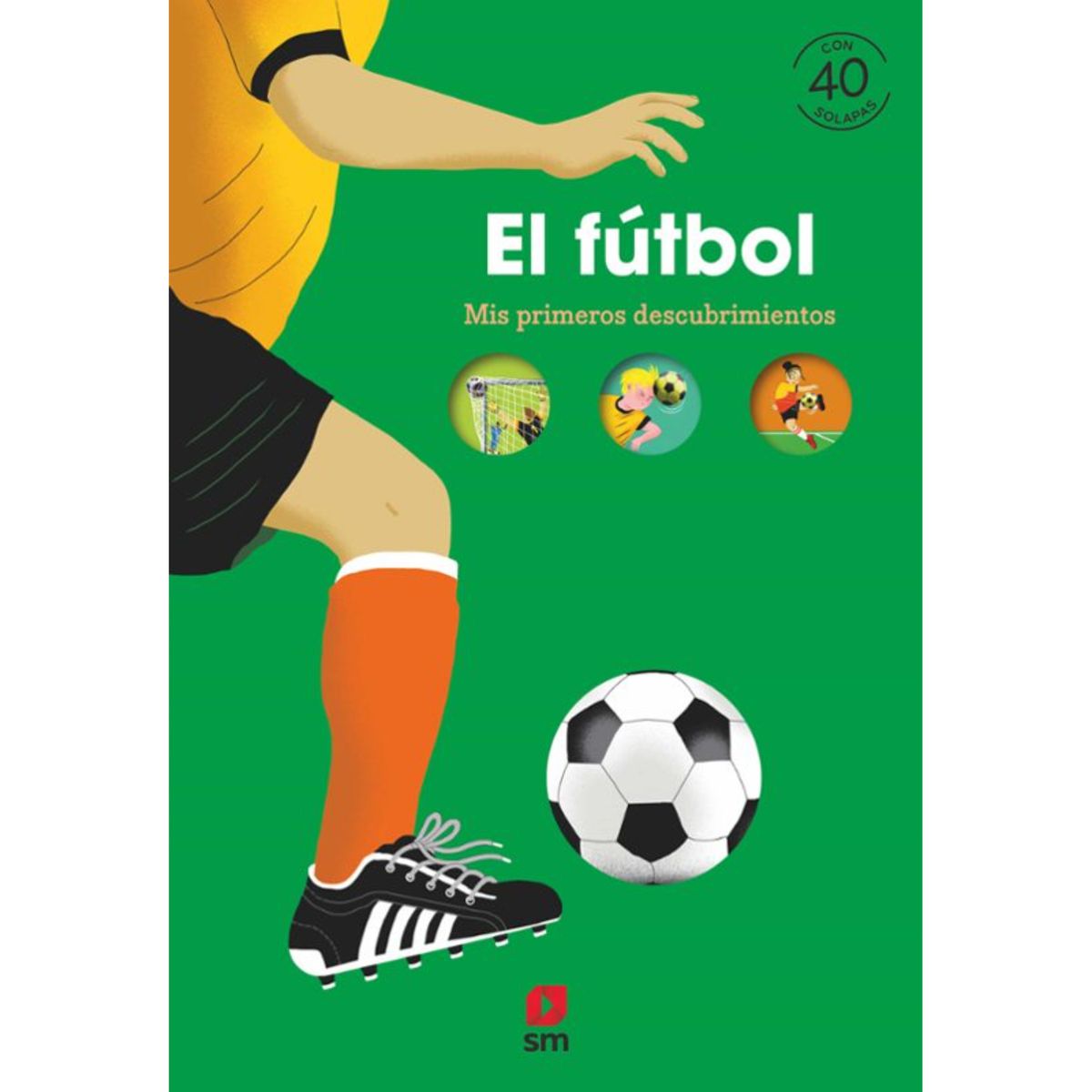 Ediciones SM - El Fútbol - Autor(a):  Jean-Michel Billioud