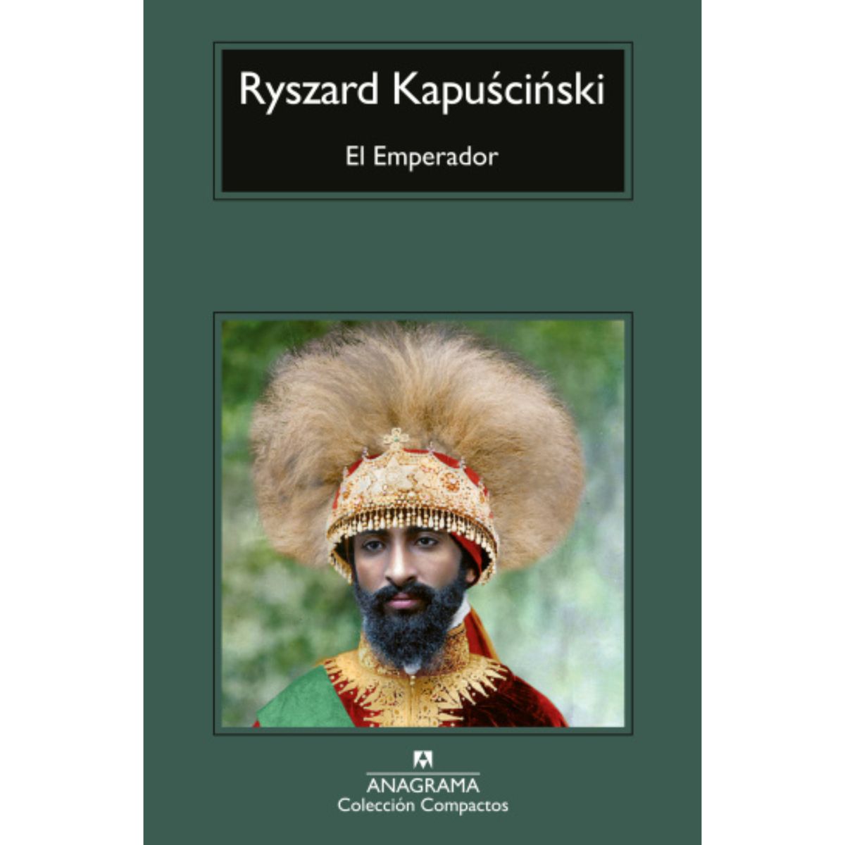 ANAGRAMA - El Emperador - Autor(a):  Ryszard Kapuscinski