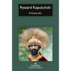 ANAGRAMA - El Emperador - Autor(a): Ryszard Kapuscinski