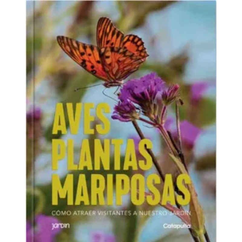 CATAPULTA EDITORES - Plantas, Aves Y Mariposas