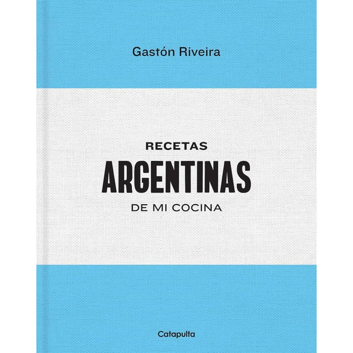 CATAPULTA EDITORES - Recetas Argentinas De Mi Cocina
