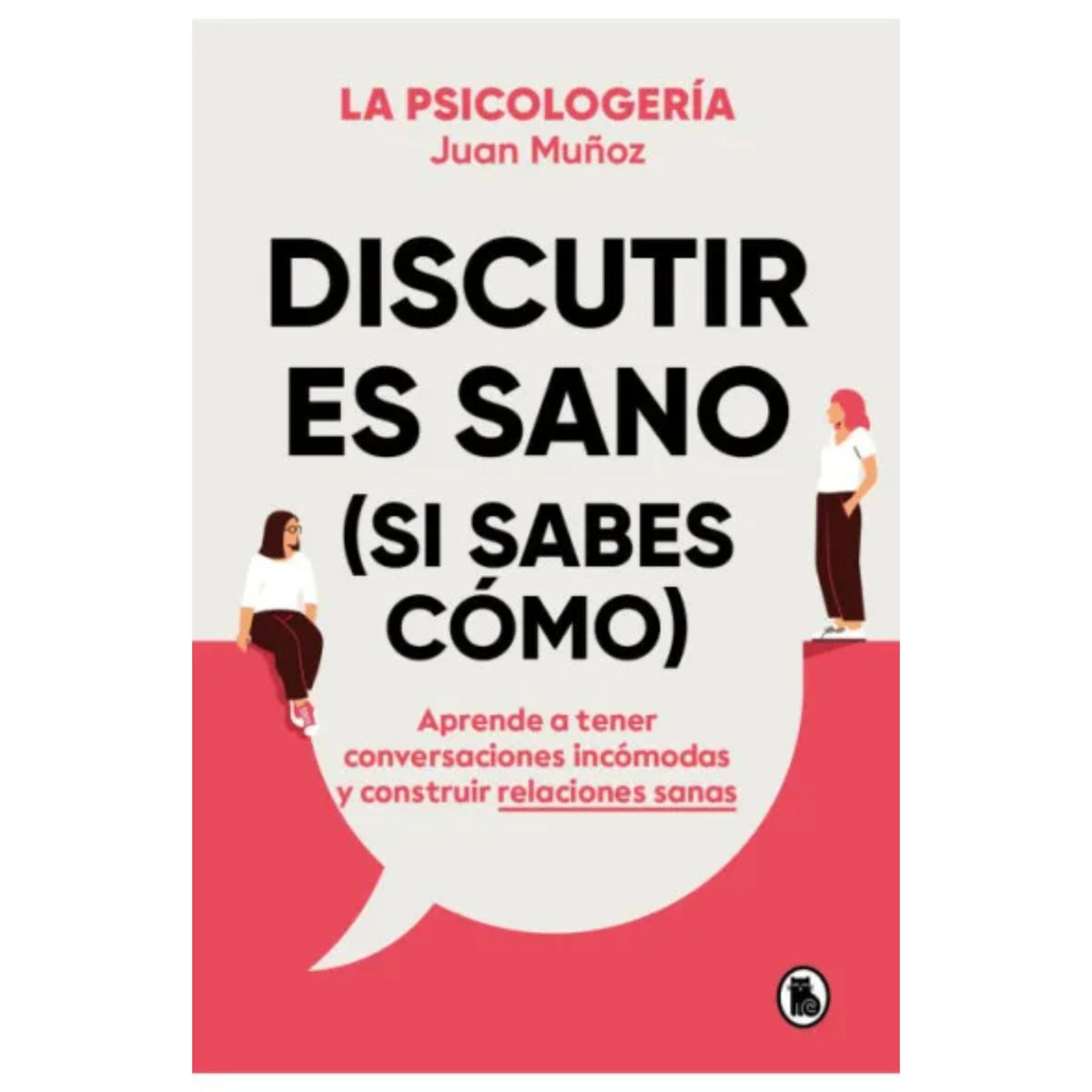 BRUGUERA - Discutir Es Sano (Si Sabes Como)