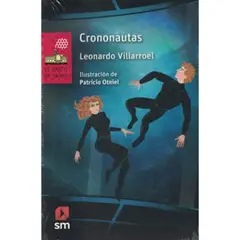 Ediciones SM - Crononautas - Autor(a): Leonardo Villarroel