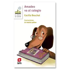 Ediciones SM - Amadeo Va Al Colegio