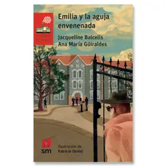 Ediciones SM - Emilia Y La Aguja Envenenada