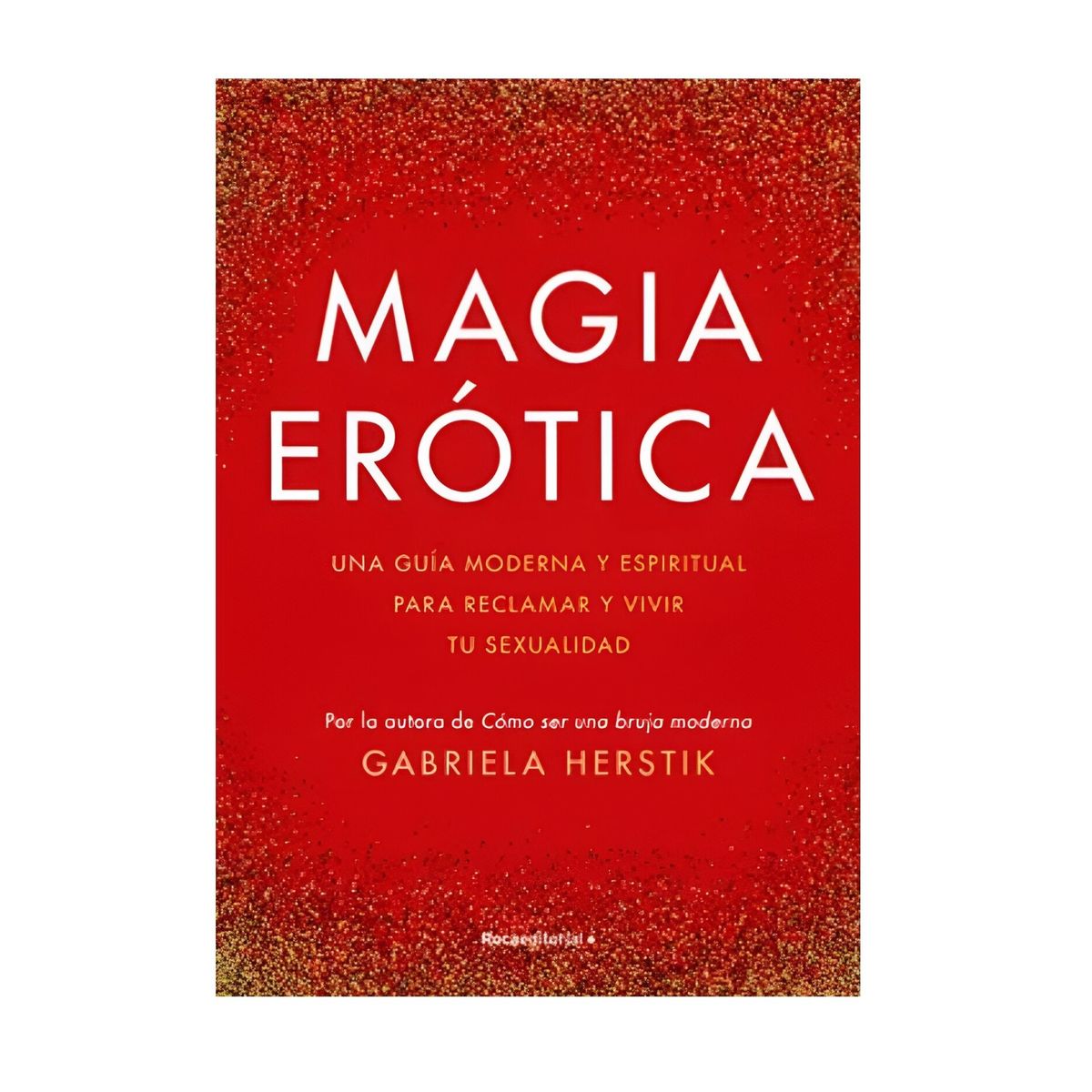 ROCA EDITORIAL - Magia Erótica - Gabriela Herstik
