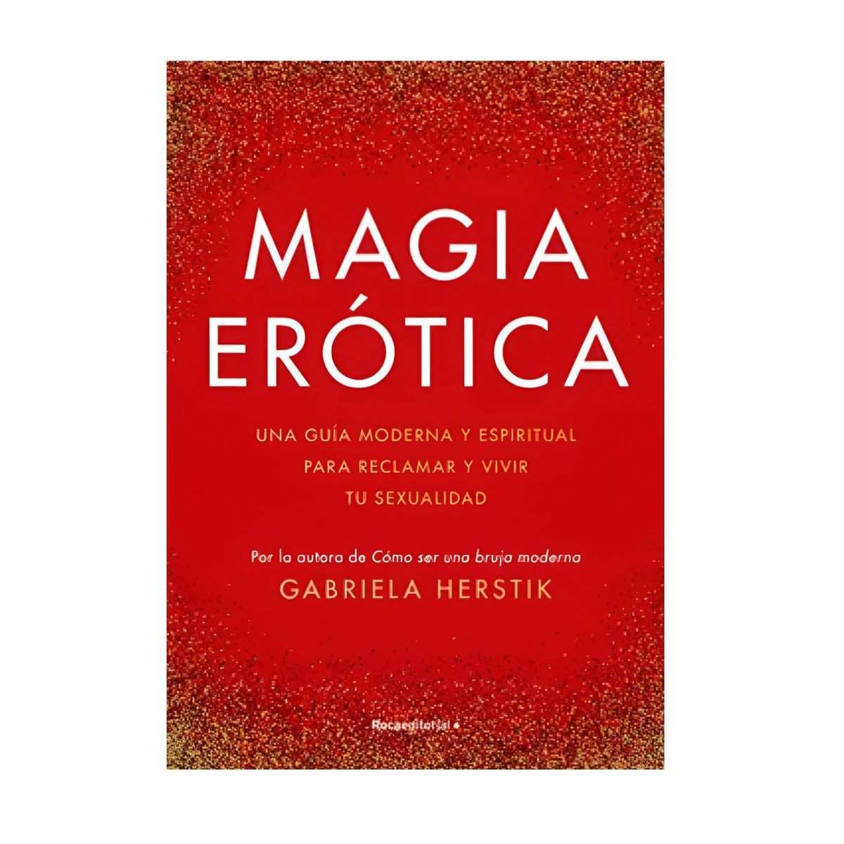 ROCA EDITORIAL - Magia Erótica - Gabriela Herstik