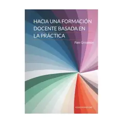 EDICIONES UC - Hacia Una Formacion Docente Basada En La Practica