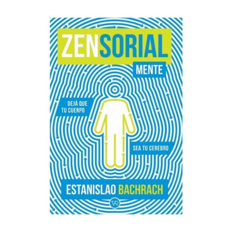 VERGARA Y RIBA - Zensorialmente. Deja Que Tu Cuerpo Sea Tu Cerebro