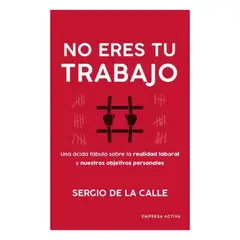 EMPRESA ACTIVA - No Eres Tu Trabajo - DE LA CALLE, SERGIO