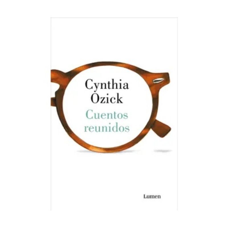 LUMEN - Cuentos Reunidos - OZICK, CYNTHIA