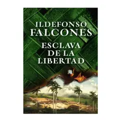 GRIJALBO - Esclava de la Libertad - Ildefonso Falcones