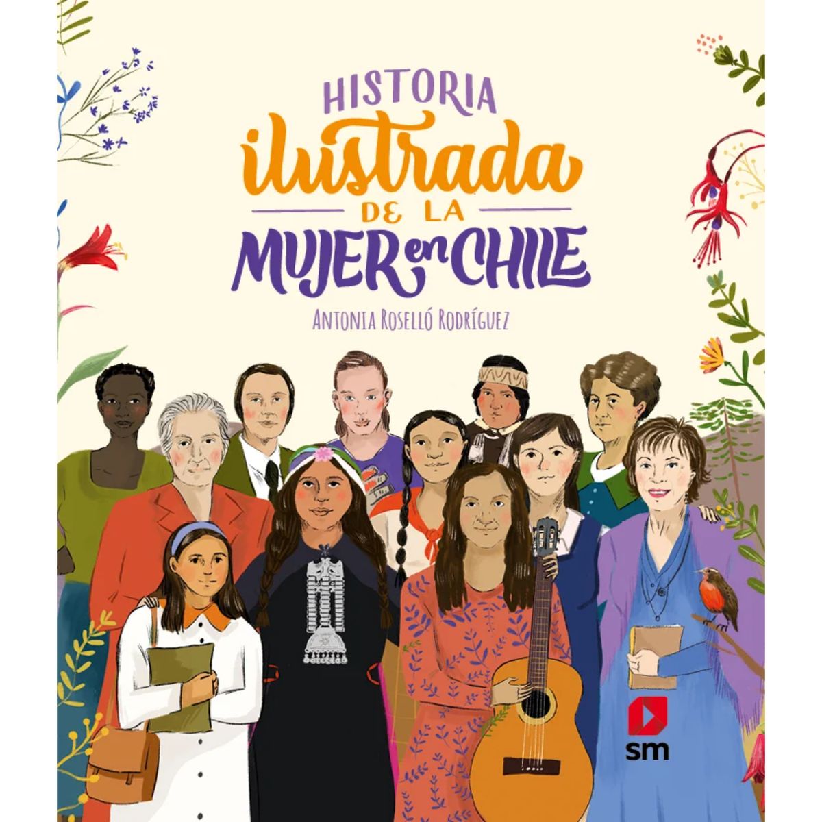 Ediciones SM - Historia Ilustrada De La Mujer En Chile