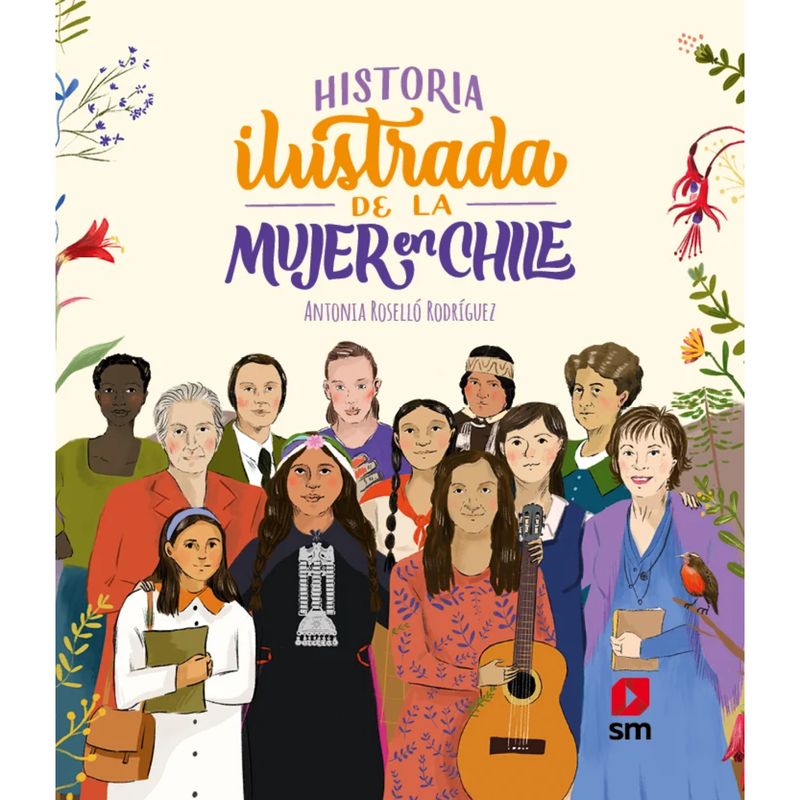 Ediciones SM - Historia Ilustrada De La Mujer En Chile