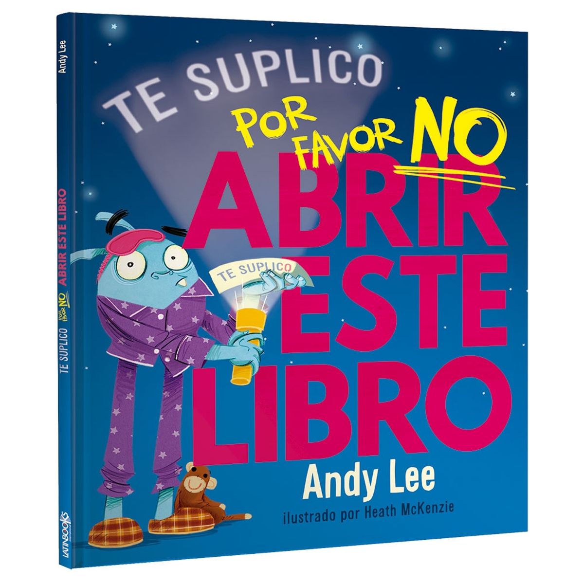 LATINBOOKS - Libro Literatura infantil TE LO SUPLICO… POR FAVOR NO ABRIR ESTE LIBRO