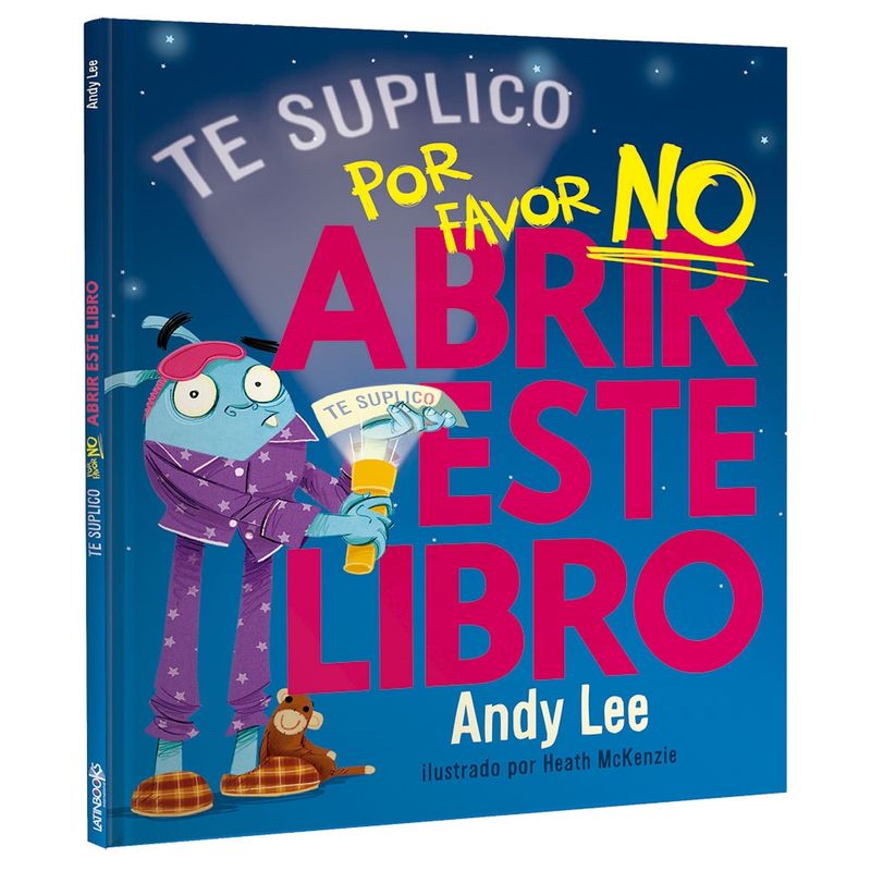 LATINBOOKS - Libro Literatura infantil TE LO SUPLICO… POR FAVOR NO ABRIR ESTE LIBRO
