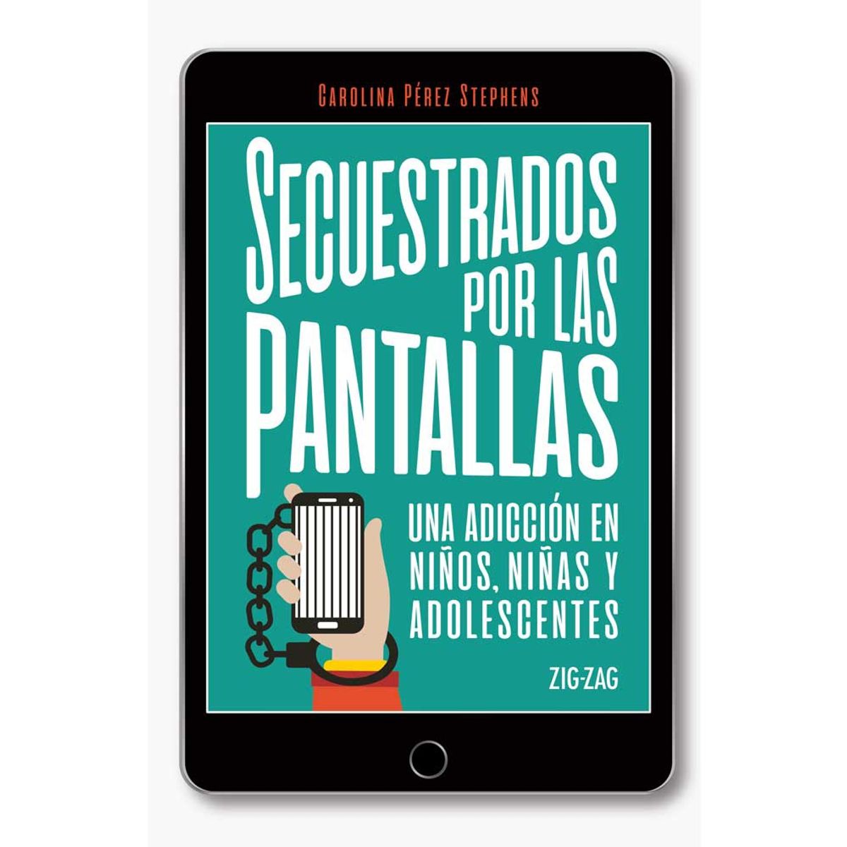EDITORA ZIG ZAG - Libro Ciencias Sociales SECUESTRADOS POR LAS PANTALLAS