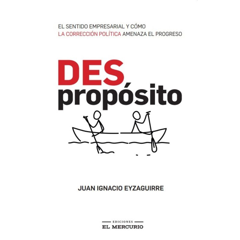 EDICIONES EL MERCURIO - Libro Negocios y Cs Económicas DESPROPÓSITO