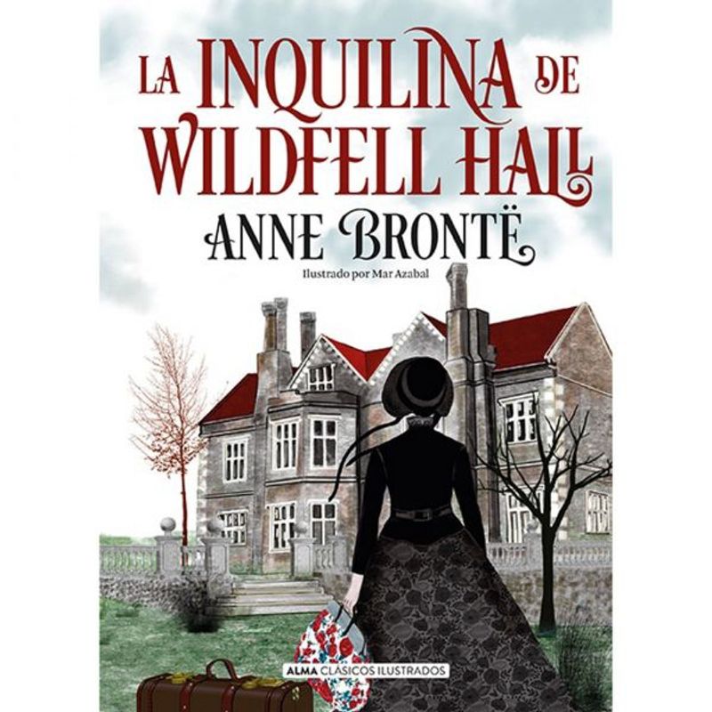 ALMA - Libro Literatura adultos LA INQUILINA DE WILDFELL HALL A BRONTË