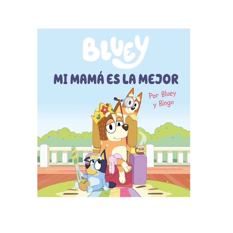 BEASCOA - BLUEY UN CUENTO MI MAMA ES LA MEJOR EDICION EN ESPAÑOL