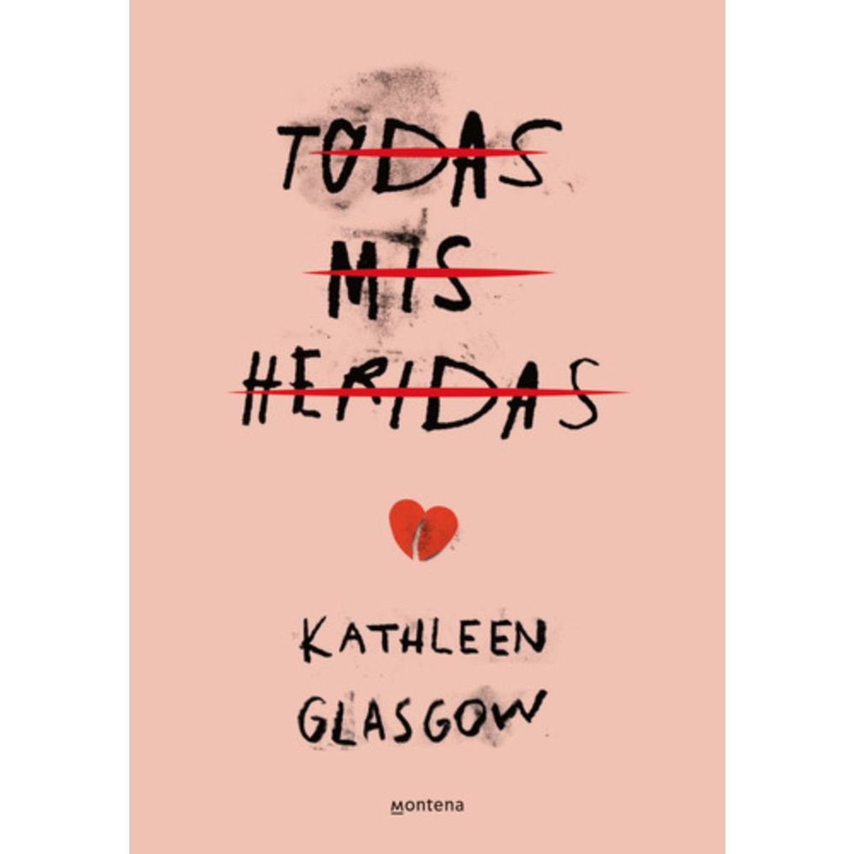 MONTENA - Libro Todas Mis Heridas - Kathleen Glasgow