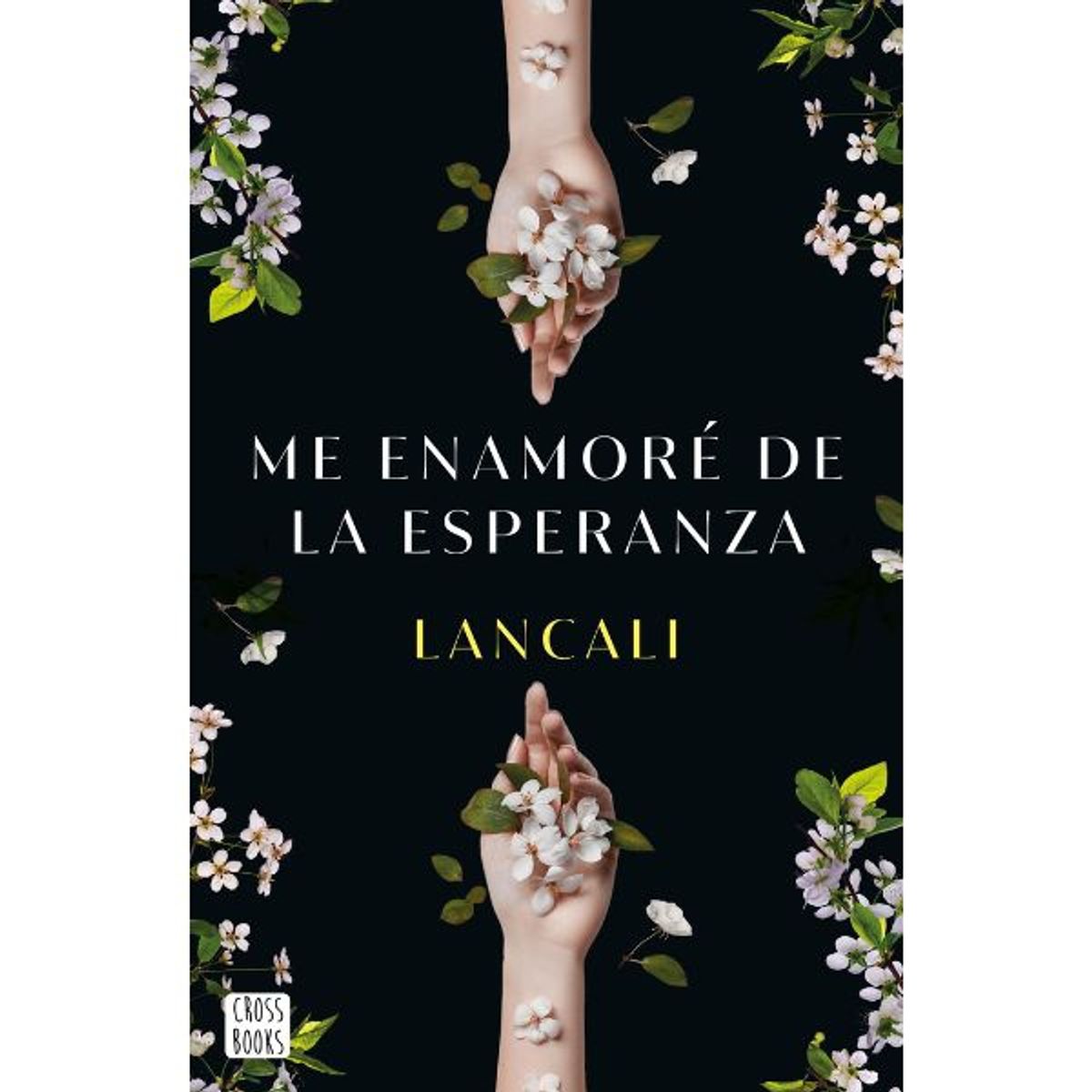 EDITORIAL PLANETA - Me Enamoré De La Esperanza - Editorial Crossbooks