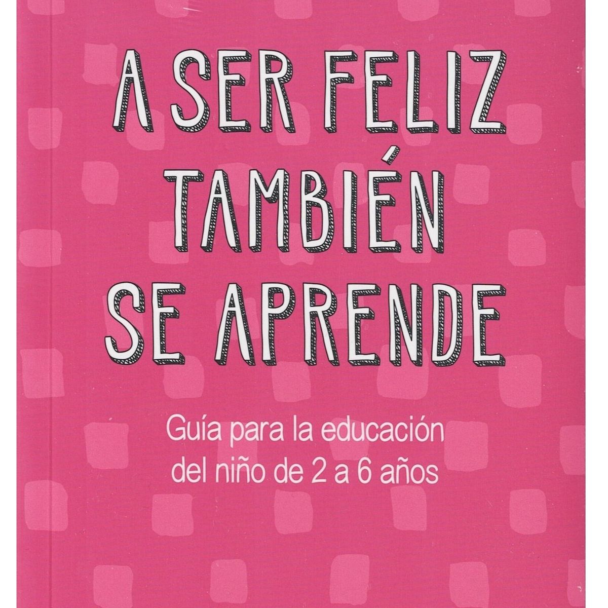 DEBOLSILLO - A ser feliz también se aprende