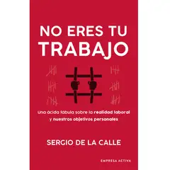 EDICIONES URANO - LIBRO No Eres Tu Trabajo