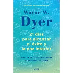 EDICIONES URANO - LIBRO 21 Días Para Alcanzar El Éxito Y La Paz Interior