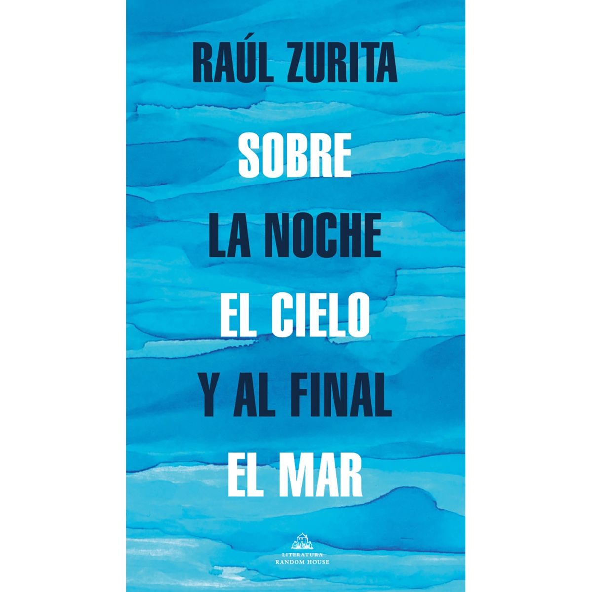 PENGUIN RANDOM HOUSE - LIBRO Sobre La Noche El Cielo Y Al Final El Mar