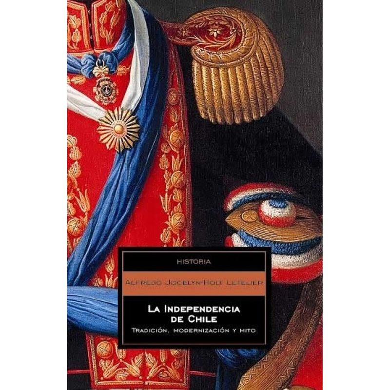 PENGUIN RANDOM HOUSE - LIBRO La Independencia De Chile