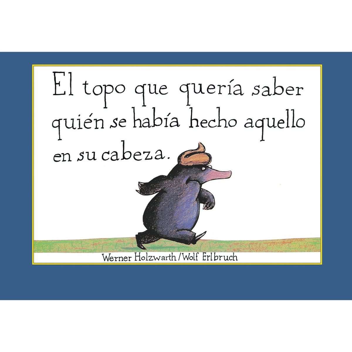 PENGUIN RANDOM HOUSE - LIBRO El Topo Que Quería Saber Quién Se Había Hecho Aquello