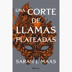 PLANETA - Una Corte De Rosas Y Espinas 5 Una Corte De Llamas Plateadas