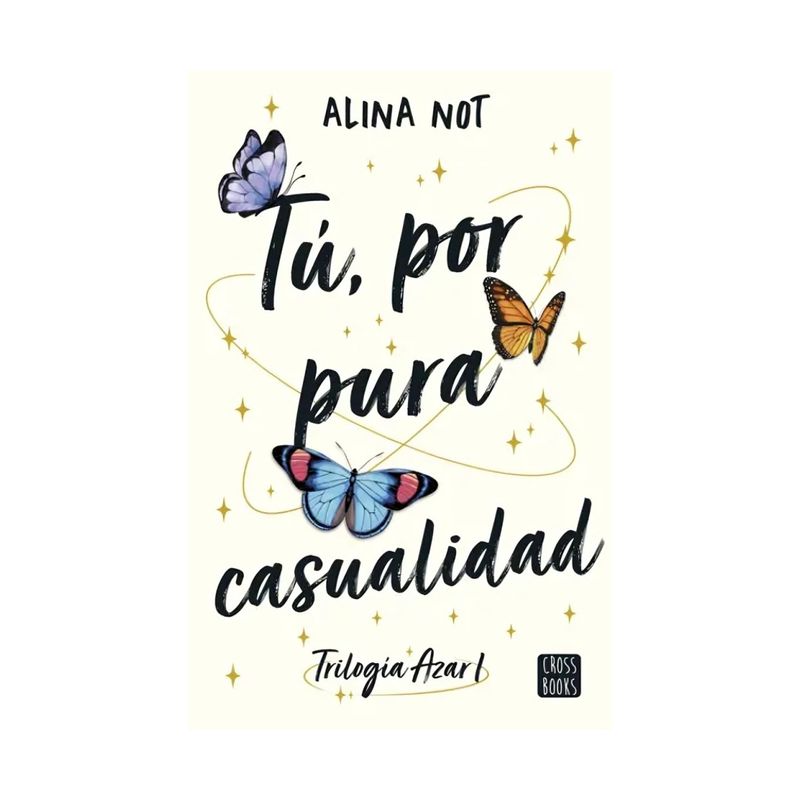TOP10BOOKS - LIBRO TÚ, POR PURA CASUALIDAD / ALINA NOT / CROSSBOOKS
