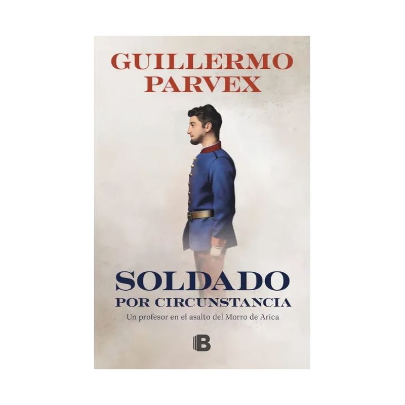 TOP10BOOKS - LIBRO SOLDADO POR CIRCUNSTANCIA / GUILLERMO PARVEX / EDICIONES B