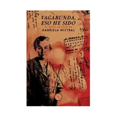 TOP10BOOKS - LIBRO VAGABUNDA, ESO HE SIDO. / GABRIELA MISTRAL / ALQUIMIA