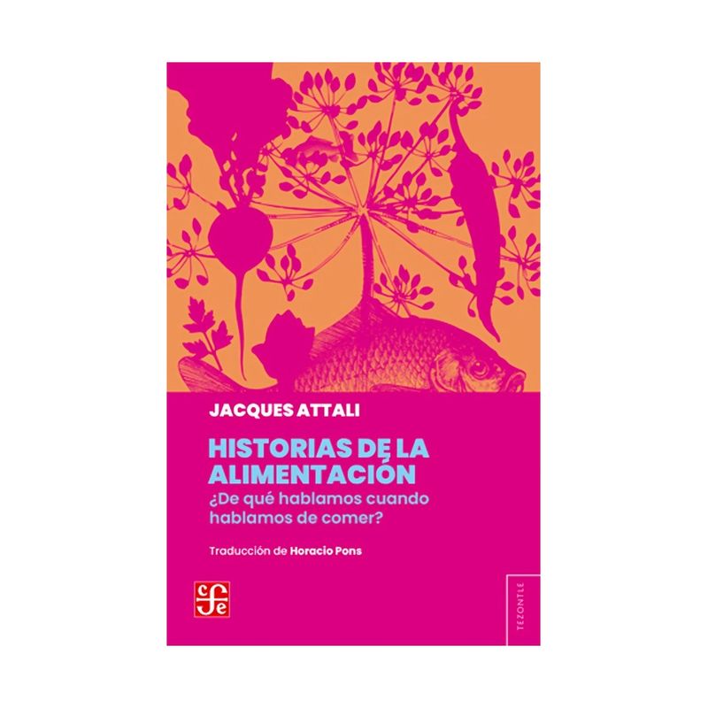 TOP10BOOKS - LIBRO HISTORIA DE LA ALIMENTACIÓN. ¿DE QUÉ HABLAMOS CUANDO HABLAMOS DE COMER? /