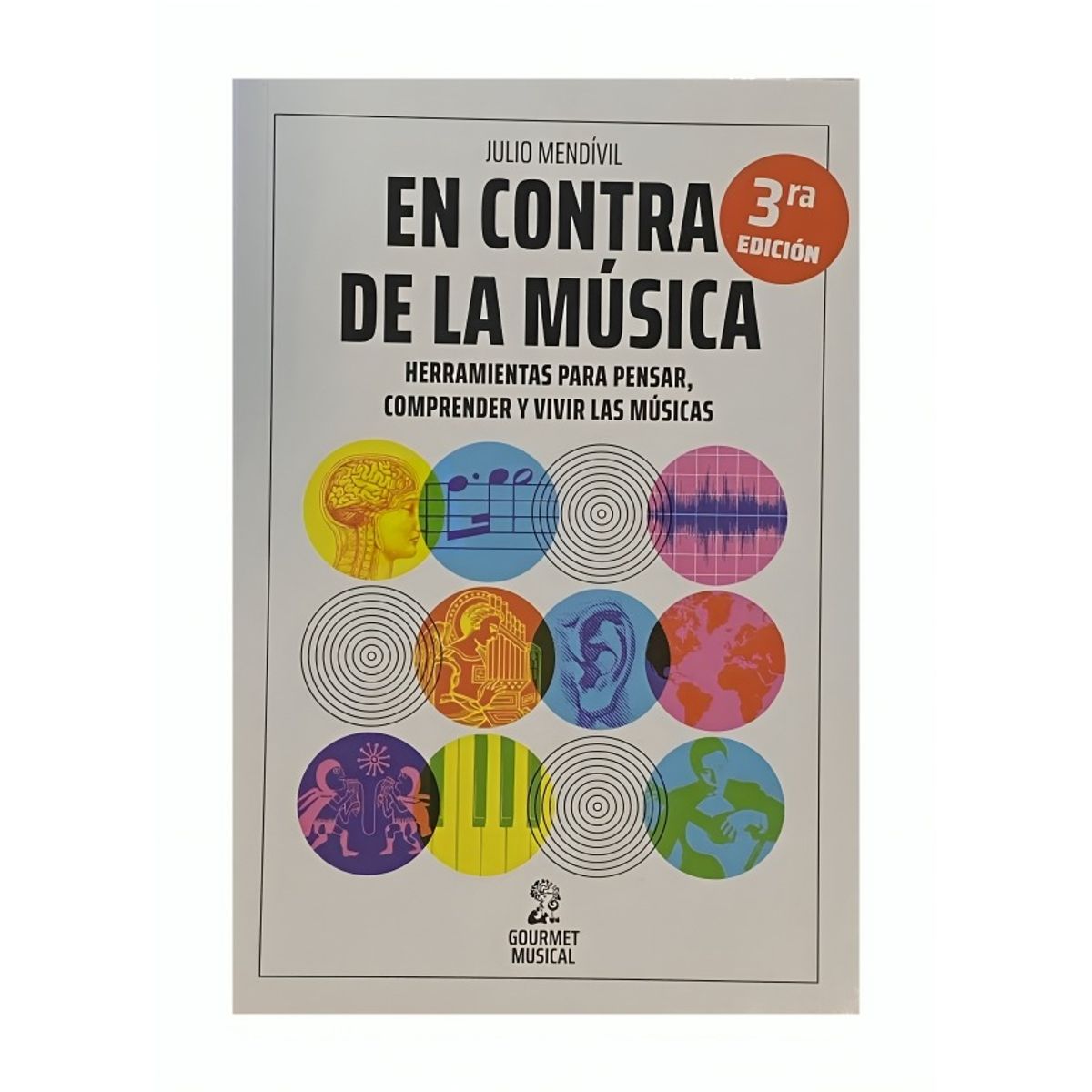 TOP10BOOKS - LIBRO En Contra De La Música. Herramientas Para Pensar, Comprender Y Vivir Las