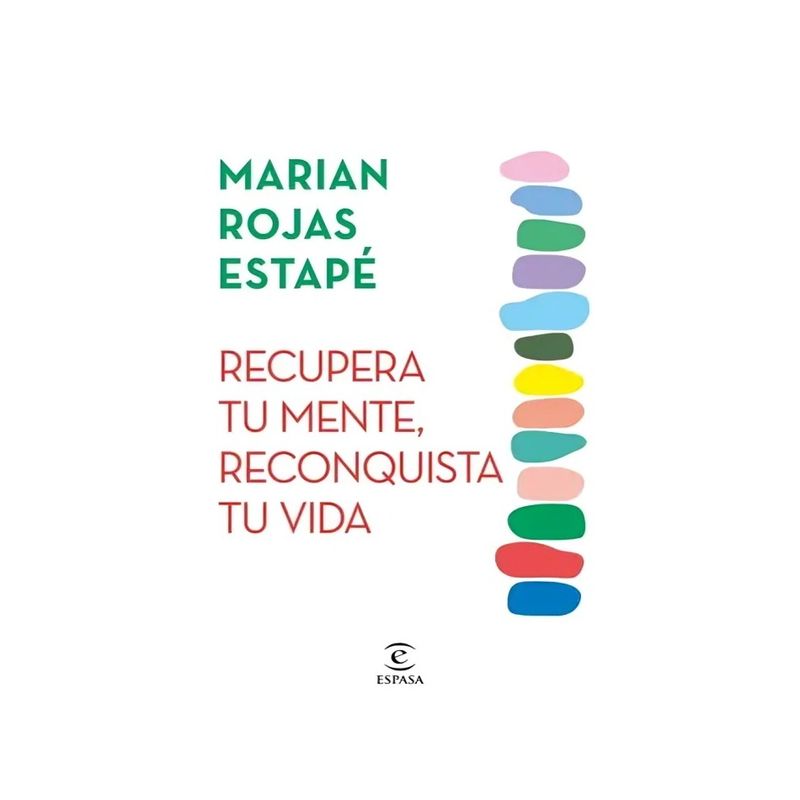 TOP10BOOKS - LIBRO RECUPERA TU MENTE, RECONQUISTA TU VIDA / MARIAN ROJAS ESTAPÉ / ESPASA