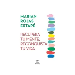 TOP10BOOKS - LIBRO RECUPERA TU MENTE, RECONQUISTA TU VIDA / MARIAN ROJAS ESTAPÉ / ESPASA