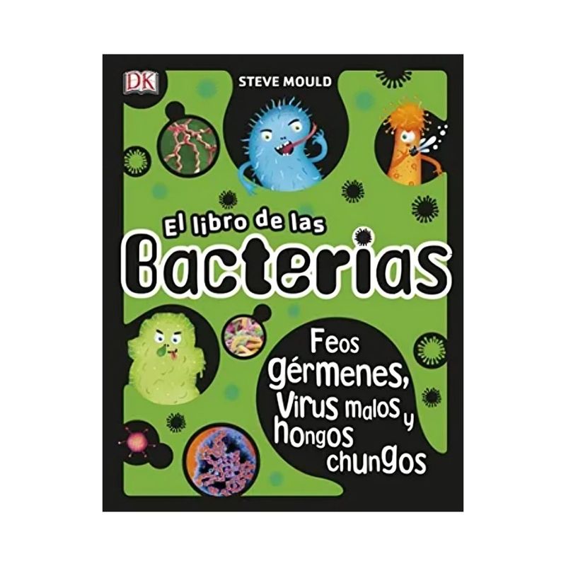TOP10BOOKS - LIBRO EL LIBRO DE LAS BACTERIAS / STEVE MOULD / DK