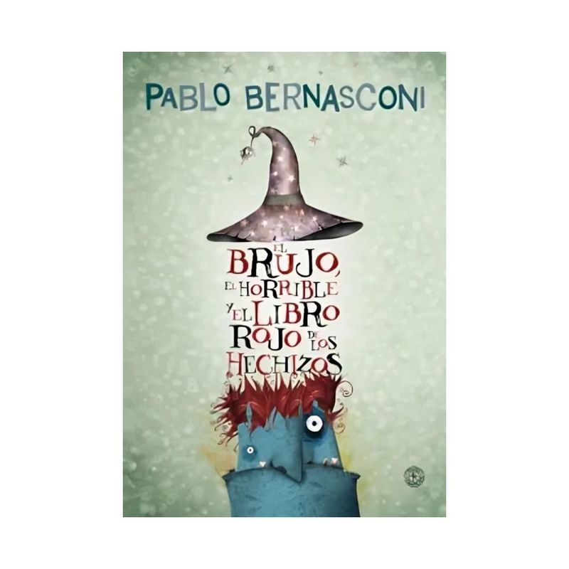 TOP10BOOKS - LIBRO EL BRUJO, EL HORRIBLE Y EL LIBRO ROJO DE LOS HECHIZOS / PABLO BERNASCONI