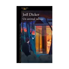 TOP10BOOKS - LIBRO UN ANIMAL SALVAJE / JOEL DICKER / ALFAGUARA