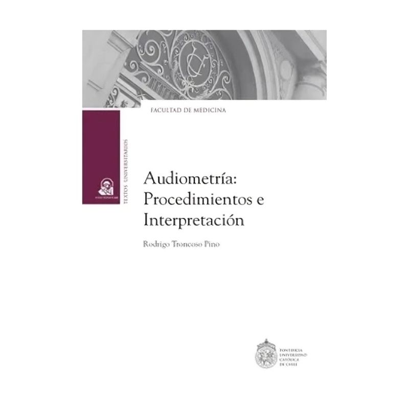 TOP10BOOKS - LIBRO AUDIOMETRÍA. PROCEDIMIENTOS E INTERPRETACIÓN / RODRIGO TRONCOSO / EDICION