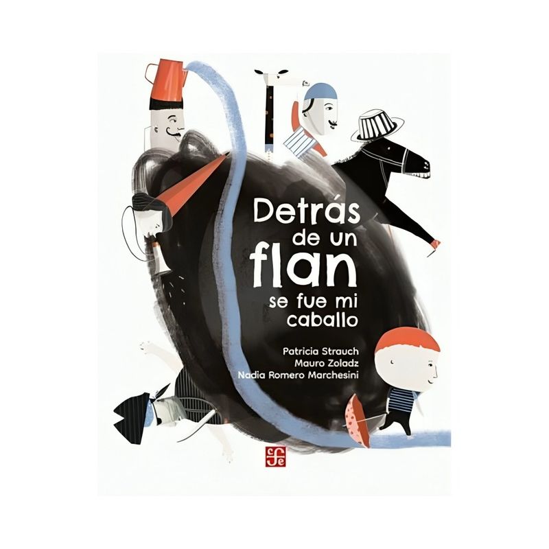 TOP10BOOKS - LIBRO DETRÁS DE UN FLAN SE FUE MI CABALLO / MAURO ZOLADZ, PATRICIA STRAUCH, NAD