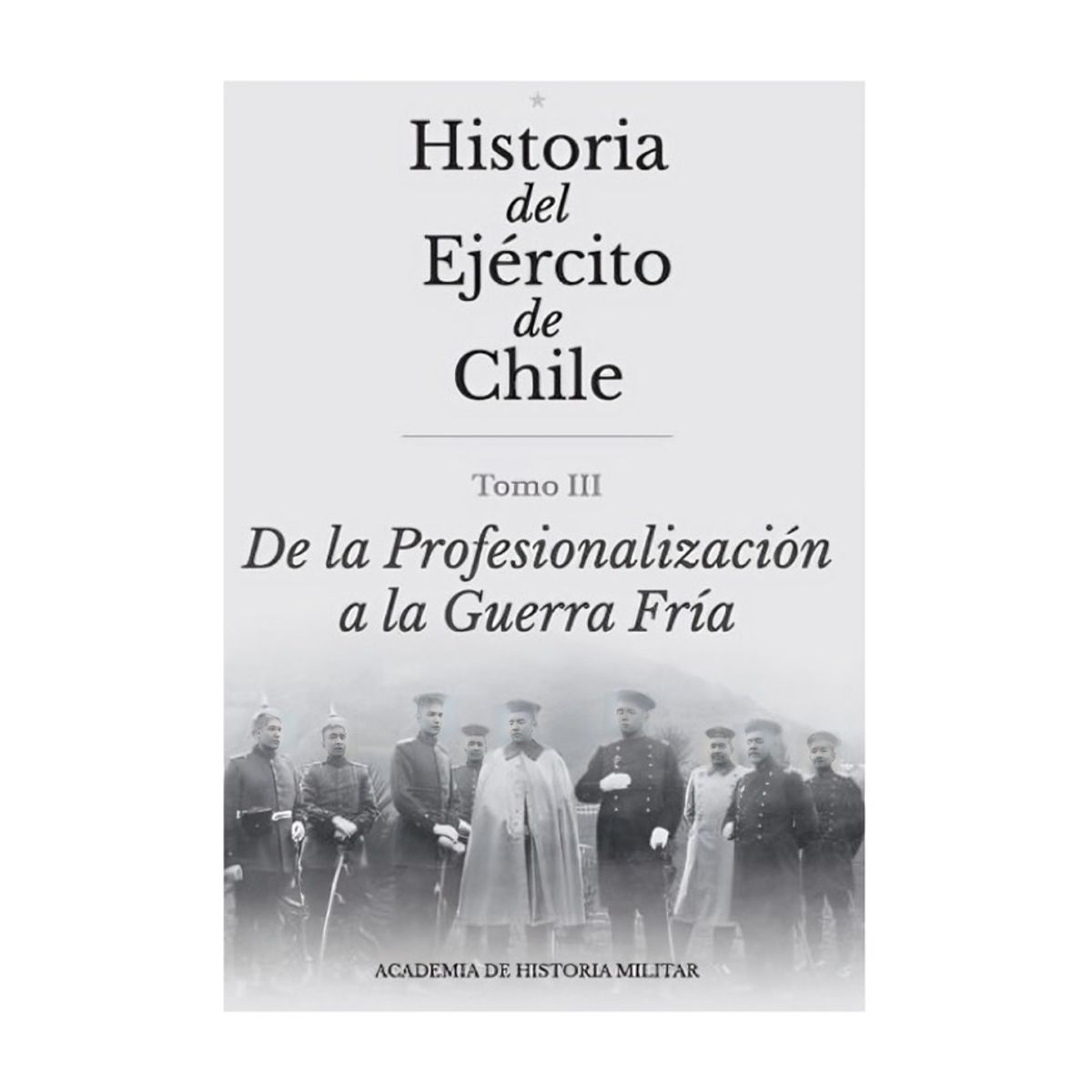 TOP10BOOKS - LIBRO Historia Militar De Chile III. De La Profesionalización A La g u e r r a