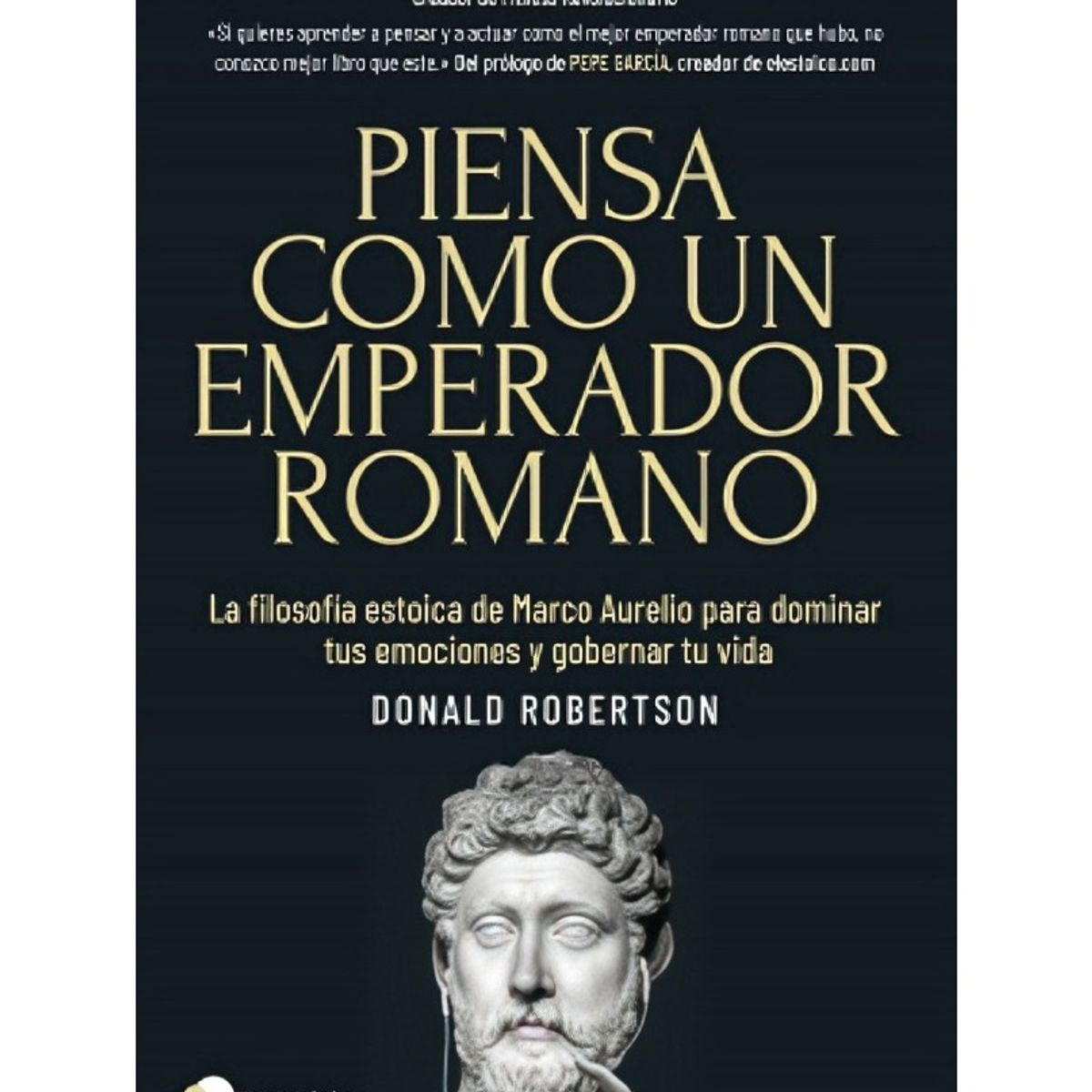 TOP10BOOKS - LIBRO Piensa cómo Un Emperador Romano - Donald Robertson