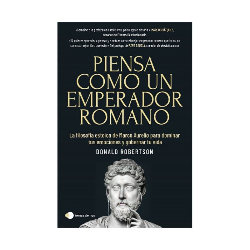 TOP10BOOKS - LIBRO PIENSA COMO UN EMPERADOR ROMANO / DONALD ROBERTSON / TEMAS DE HOY