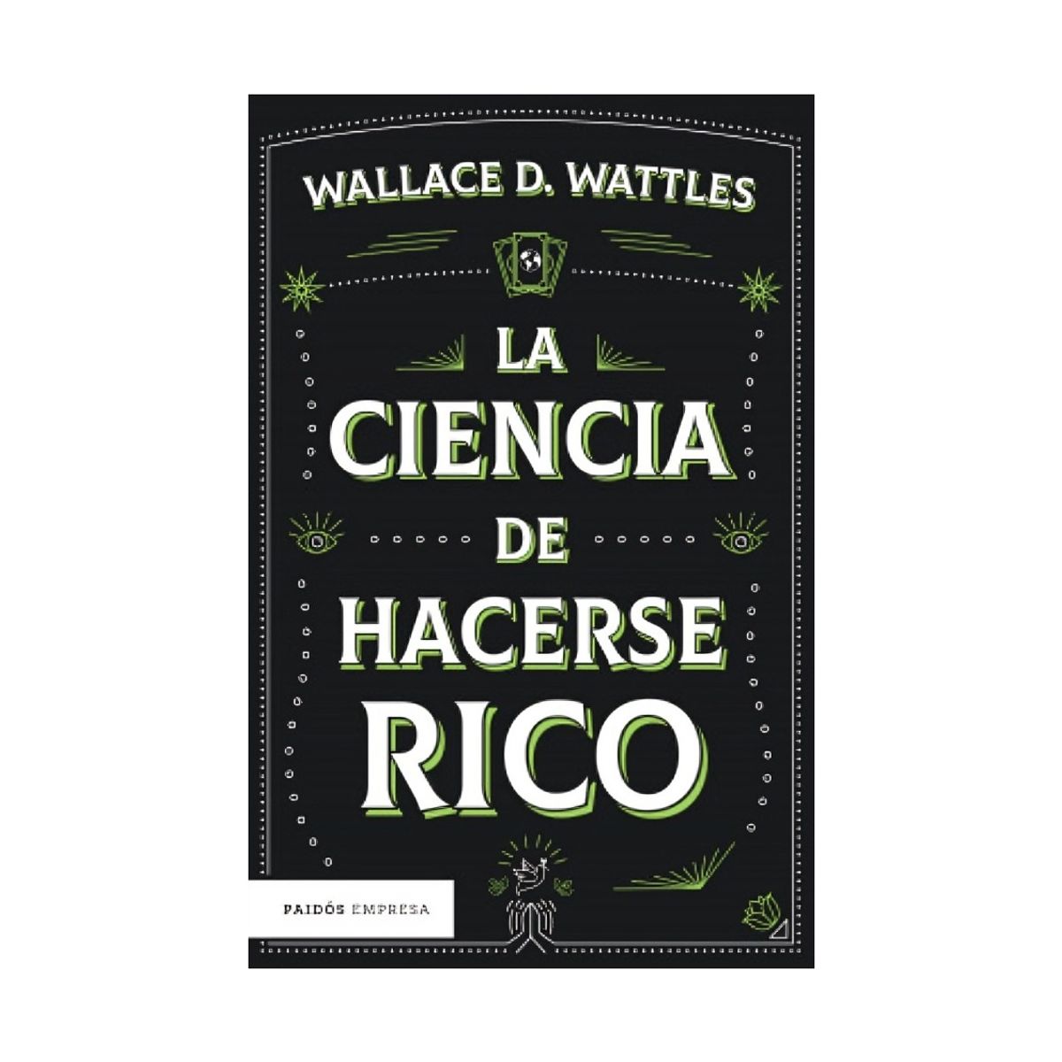 TOP10BOOKS - LIBRO La Ciencia De Hacerse Rico - Wallace D. Wattles