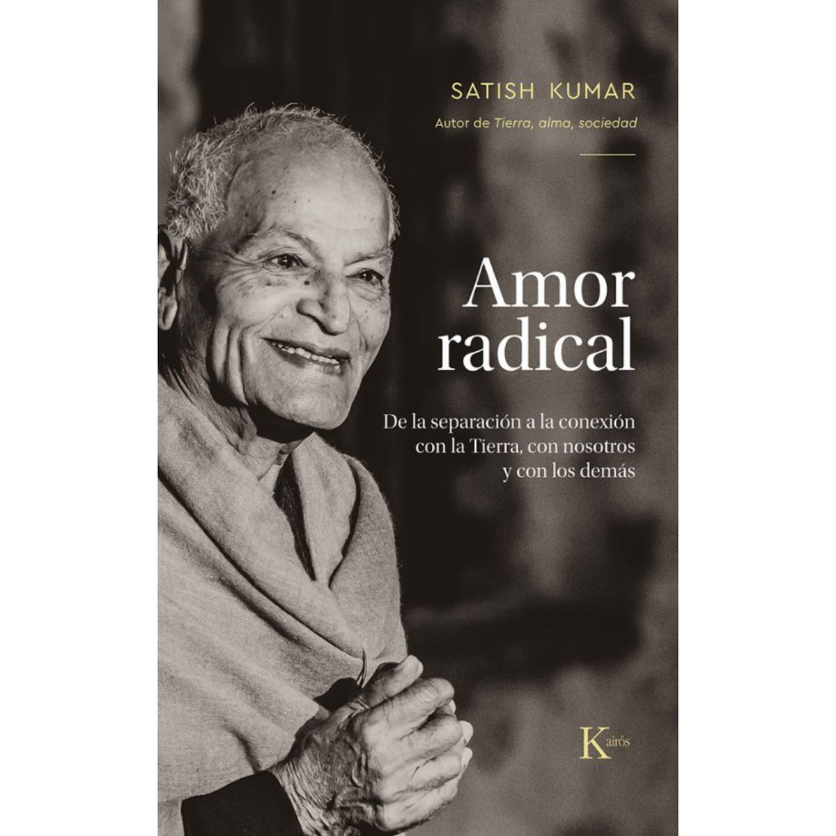 KAIROS - Amor Radical - Autor(a):  Satish Kumar
